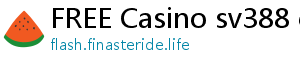 FREE Casino sv388 casino